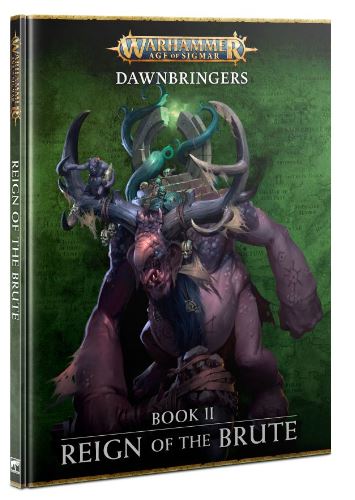 Warhammer Age of Sigmar Dawnbringers Reign of the Brute Book 2 80-50