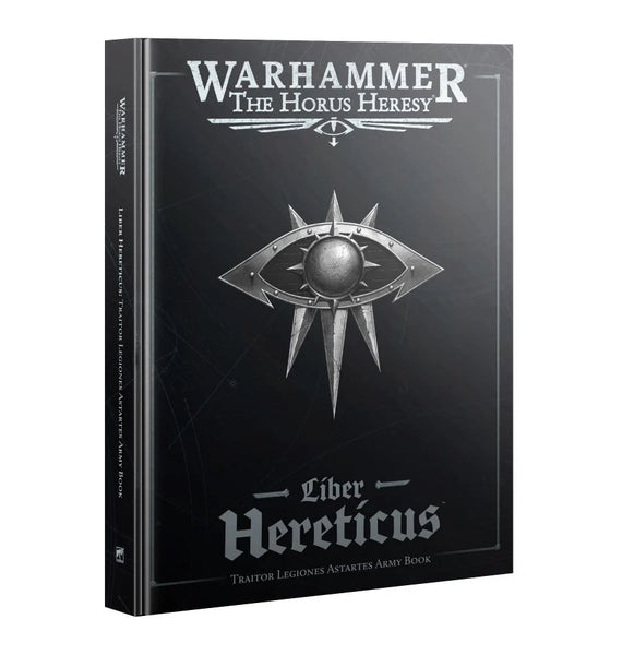 Warhammer The Horus Heresy Liber Hereticus: Traitor Legiones Astartes Army Book